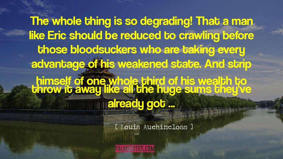 Louis Auchincloss Quotes: The whole thing is so
