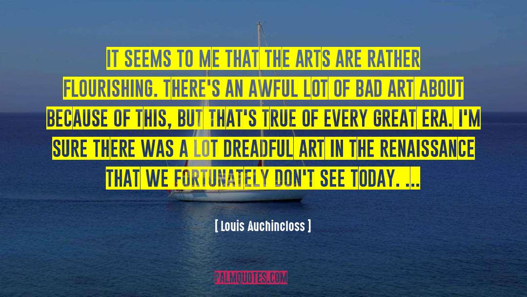 Louis Auchincloss Quotes: It seems to me that