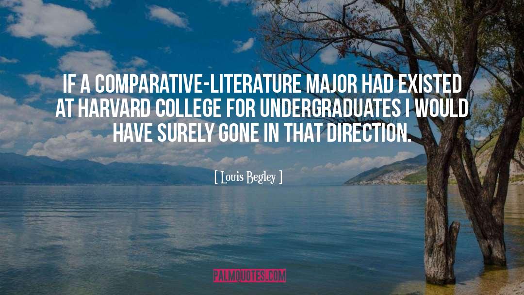 Louis Begley Quotes: If a comparative-literature major had