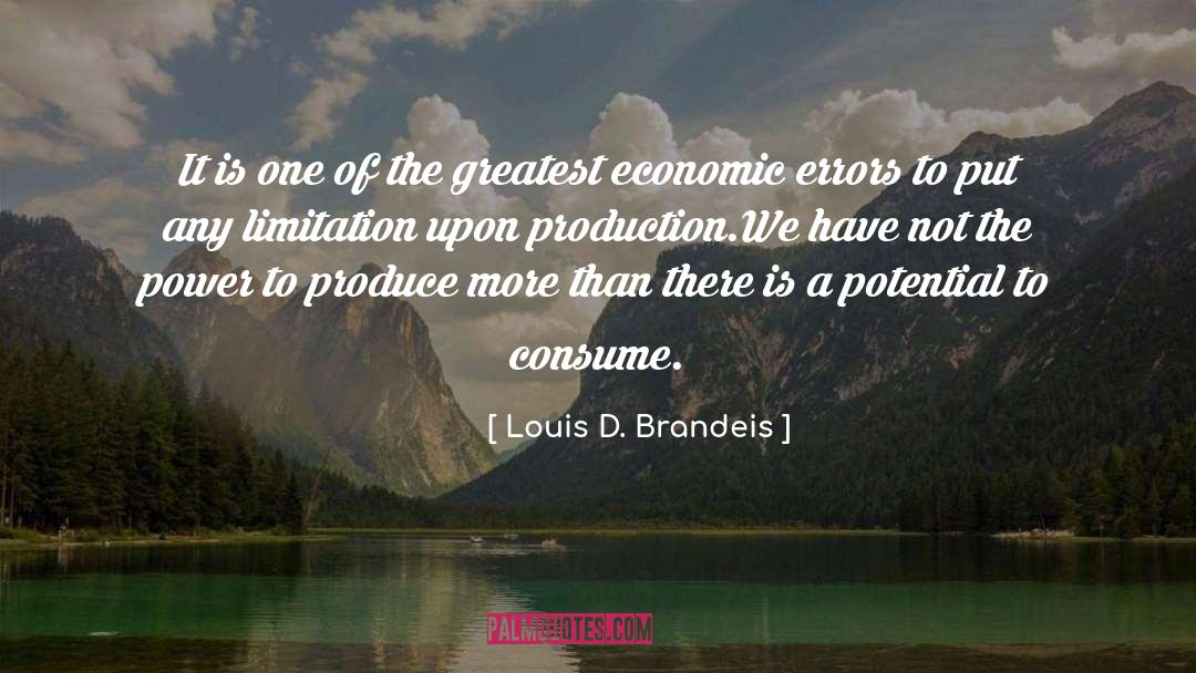 Louis D. Brandeis Quotes: It is one of the