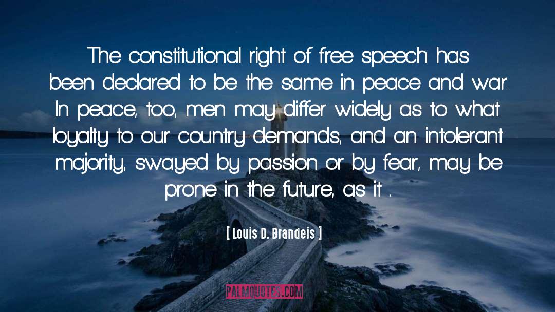 Louis D. Brandeis Quotes: The constitutional right of free