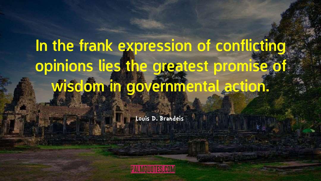 Louis D. Brandeis Quotes: In the frank expression of