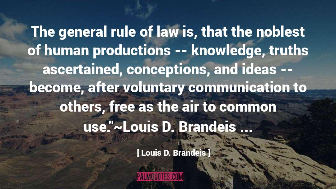 Louis D. Brandeis Quotes: The general rule of law
