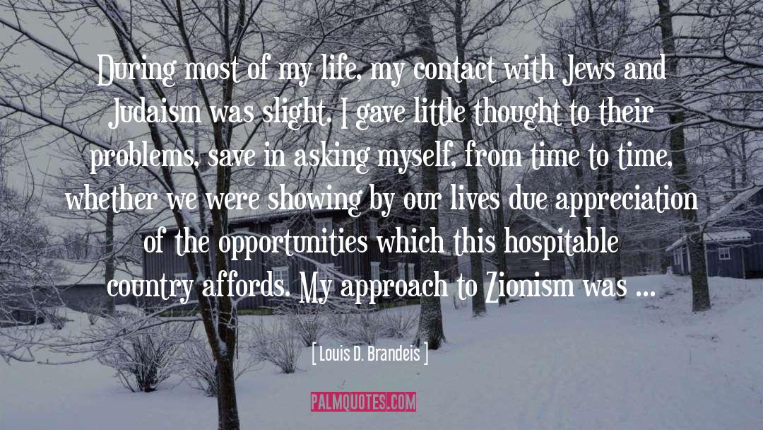 Louis D. Brandeis Quotes: During most of my life,