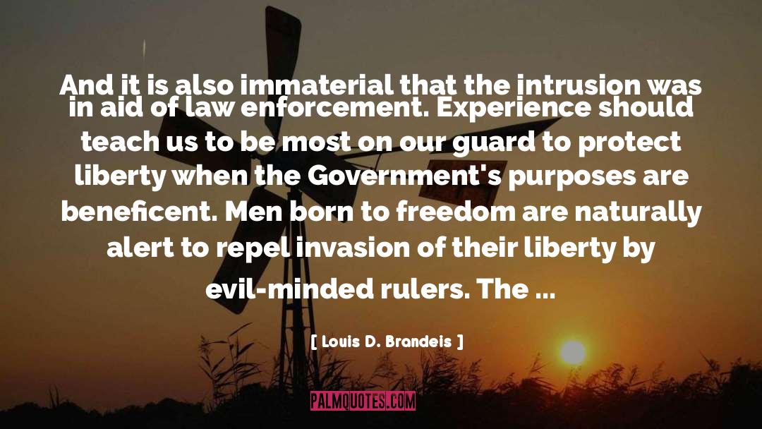 Louis D. Brandeis Quotes: And it is also immaterial