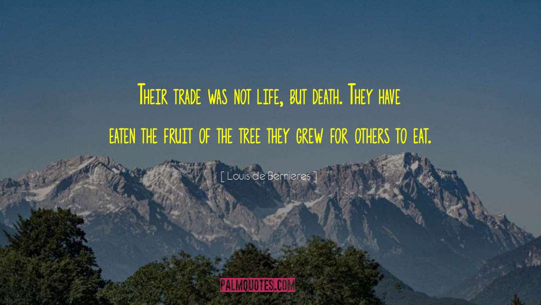 Louis De Bernieres Quotes: Their trade was not life,