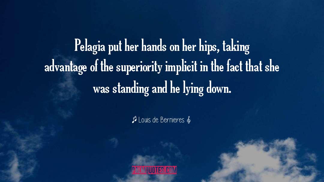 Louis De Bernieres Quotes: Pelagia put her hands on