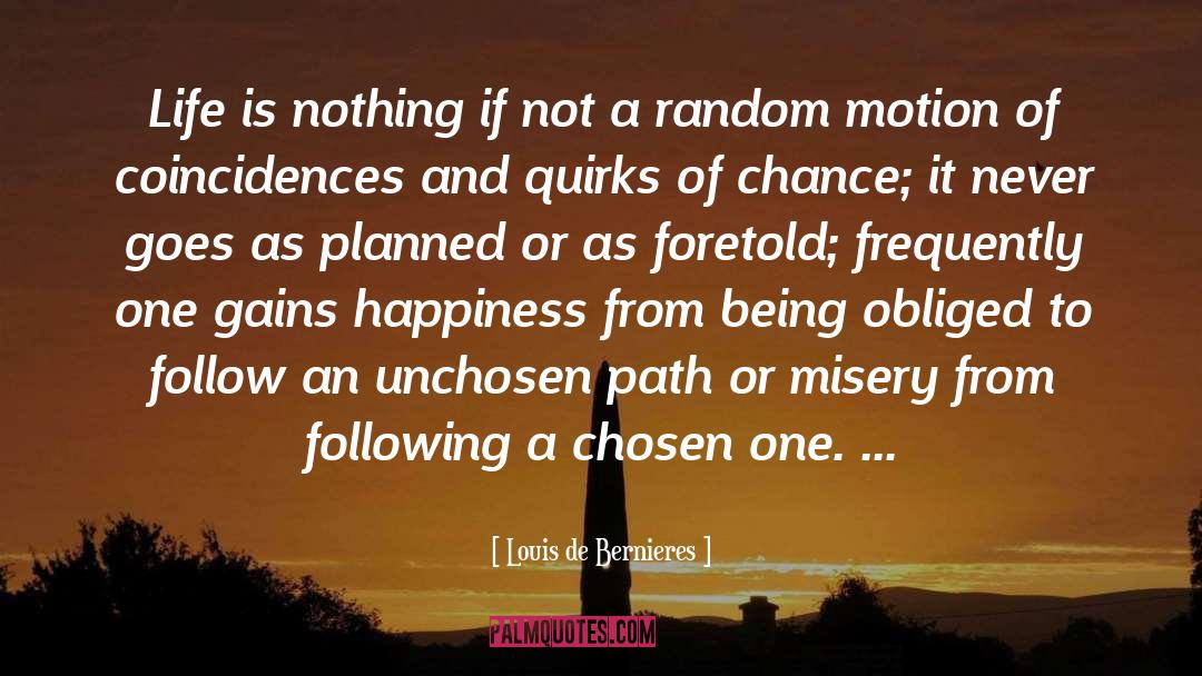 Louis De Bernieres Quotes: Life is nothing if not