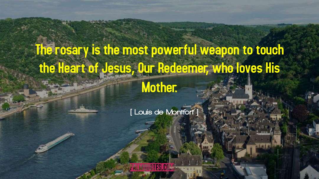 Louis De Montfort Quotes: The rosary is the most