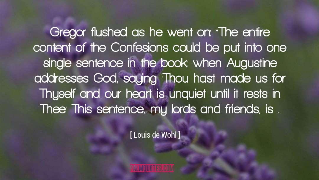 Louis De Wohl Quotes: Gregor flushed as he went