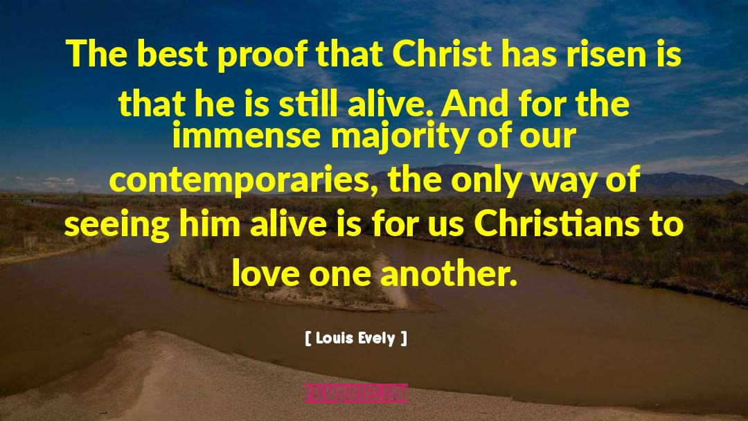 Louis Evely Quotes: The best proof that Christ