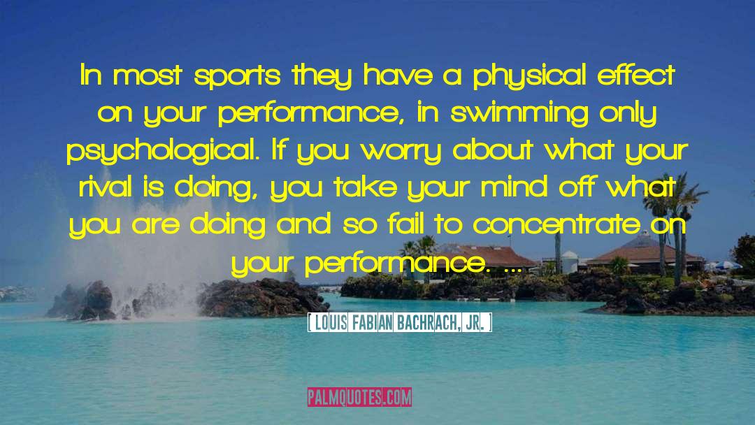 Louis Fabian Bachrach, Jr. Quotes: In most sports they have