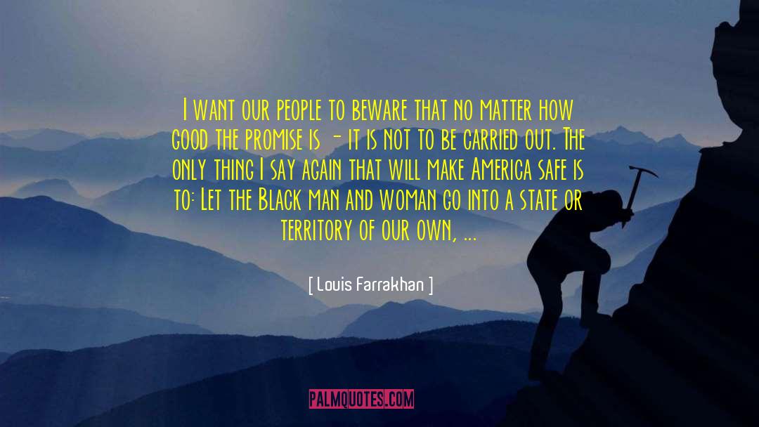 Louis Farrakhan Quotes: I want our people to
