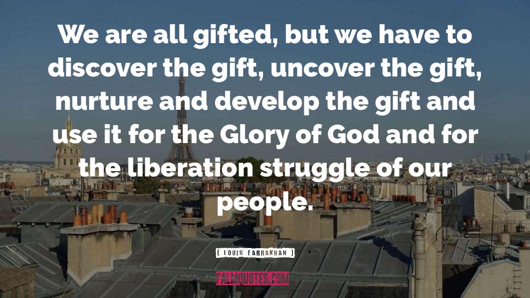 Louis Farrakhan Quotes: We are all gifted, but