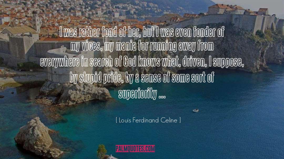 Louis Ferdinand Celine Quotes: I was rather fond of