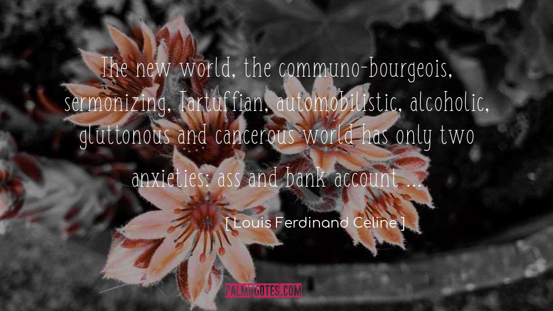 Louis Ferdinand Celine Quotes: The new world, the communo-bourgeois,