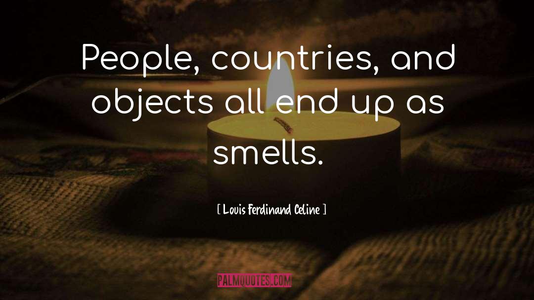 Louis Ferdinand Celine Quotes: People, countries, and objects all