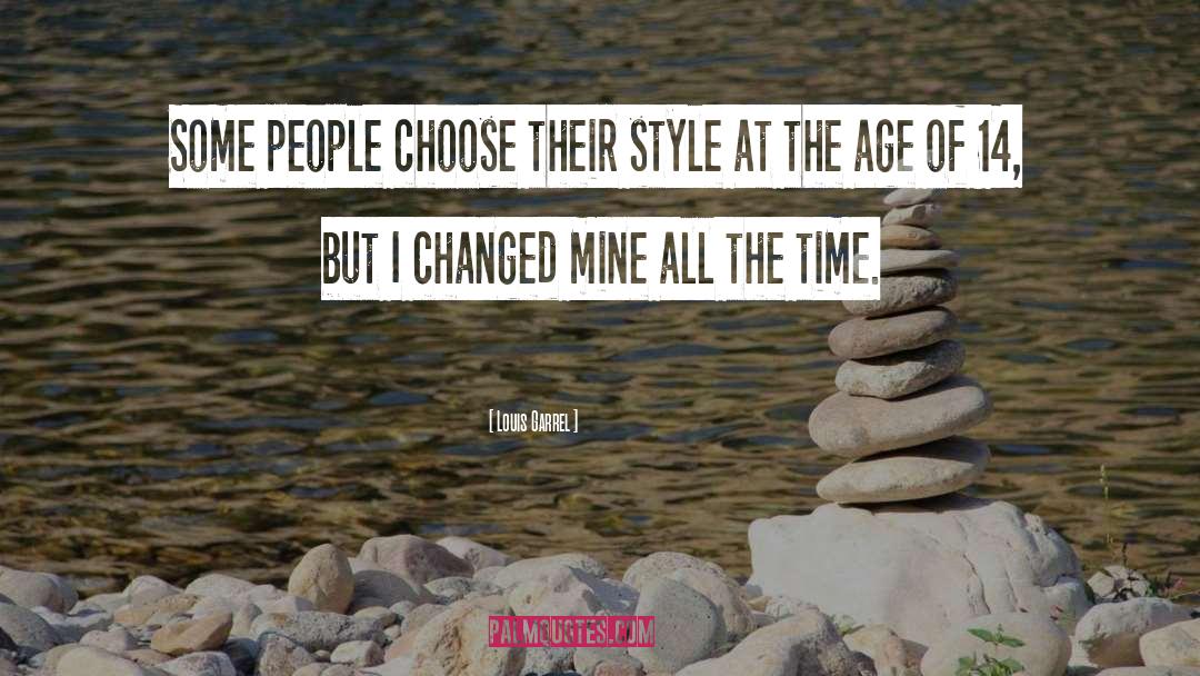 Louis Garrel Quotes: Some people choose their style