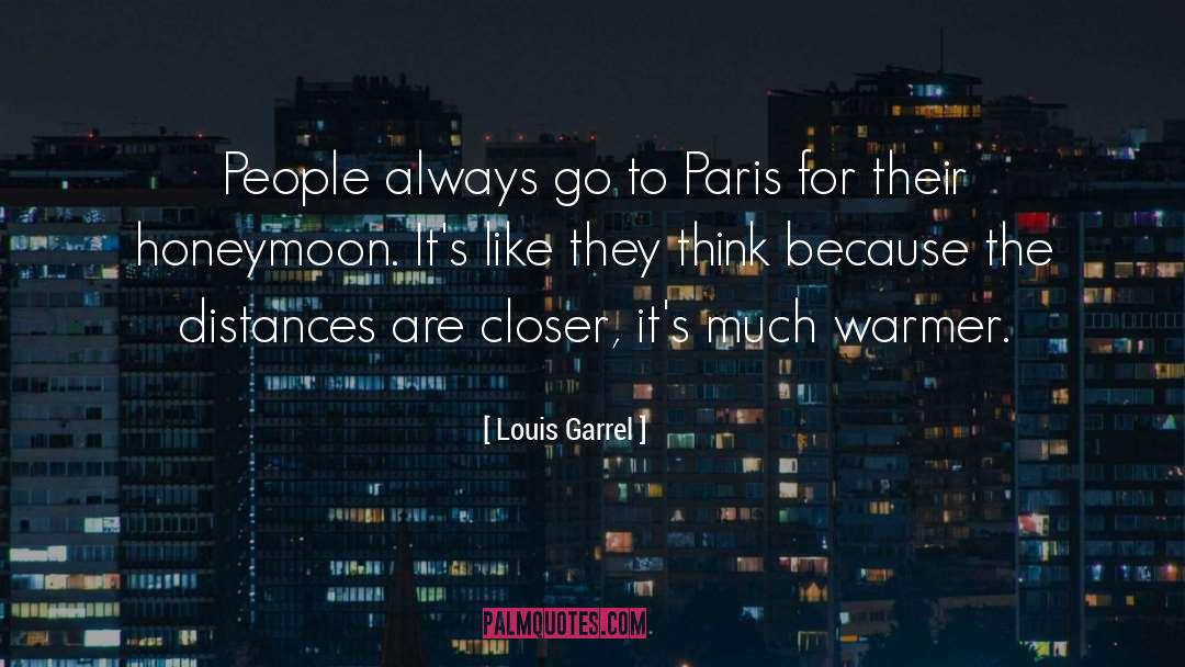 Louis Garrel Quotes: People always go to Paris