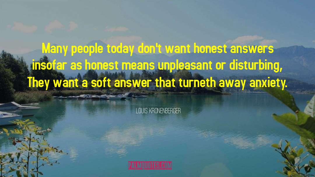 Louis Kronenberger Quotes: Many people today don't want