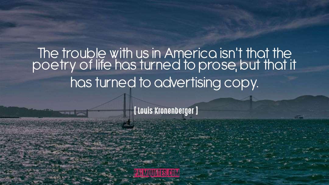 Louis Kronenberger Quotes: The trouble with us in