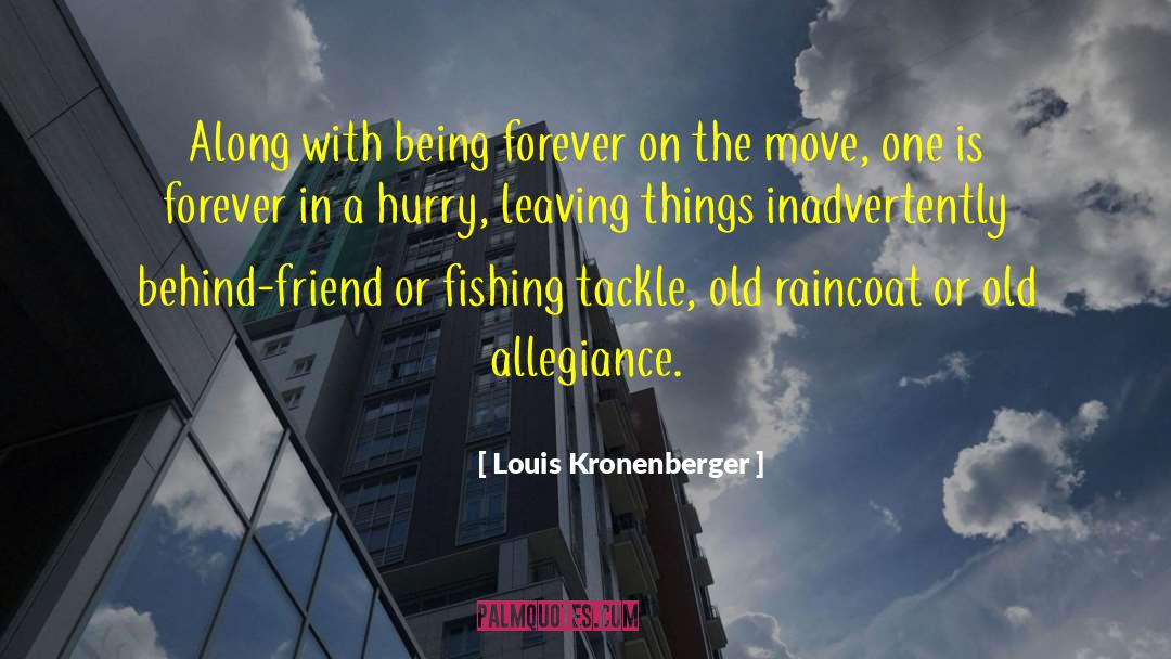 Louis Kronenberger Quotes: Along with being forever on