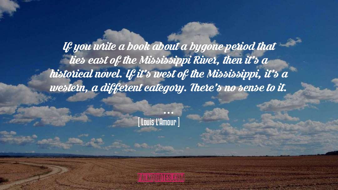Louis L'Amour Quotes: If you write a book