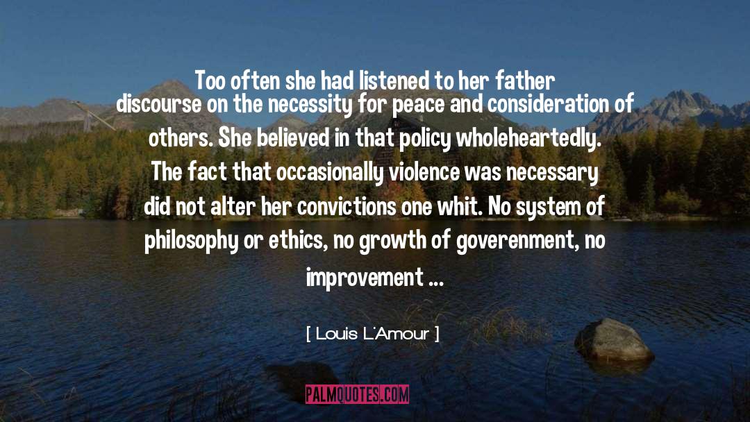 Louis L'Amour Quotes: Too often she had listened