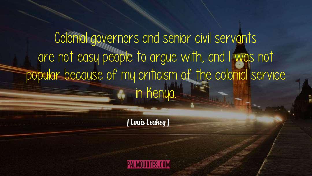 Louis Leakey Quotes: Colonial governors and senior civil