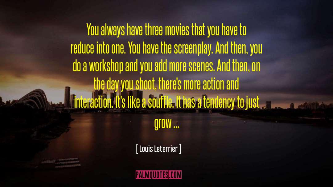 Louis Leterrier Quotes: You always have three movies