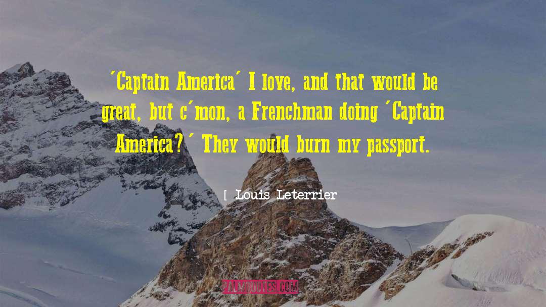 Louis Leterrier Quotes: 'Captain America' I love, and