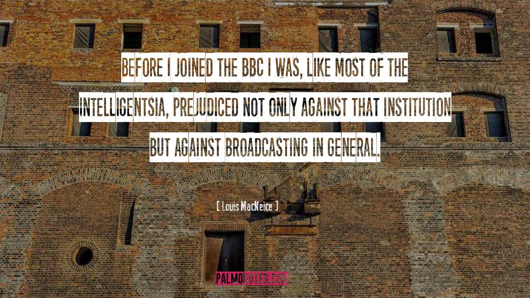 Louis MacNeice Quotes: Before I joined the BBC