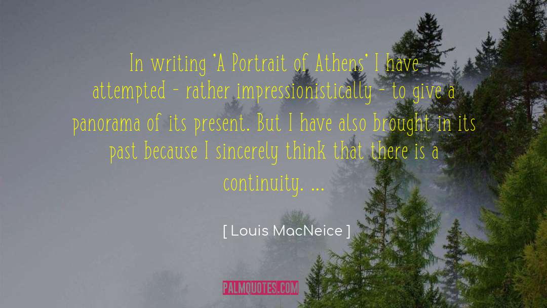 Louis MacNeice Quotes: In writing 'A Portrait of