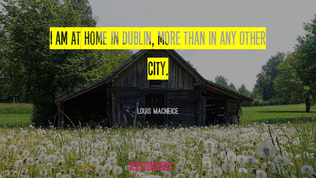 Louis MacNeice Quotes: I am at home in