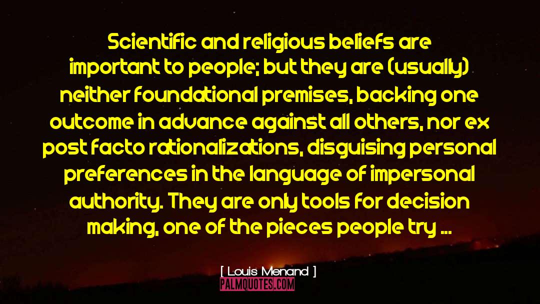 Louis Menand Quotes: Scientific and religious beliefs are
