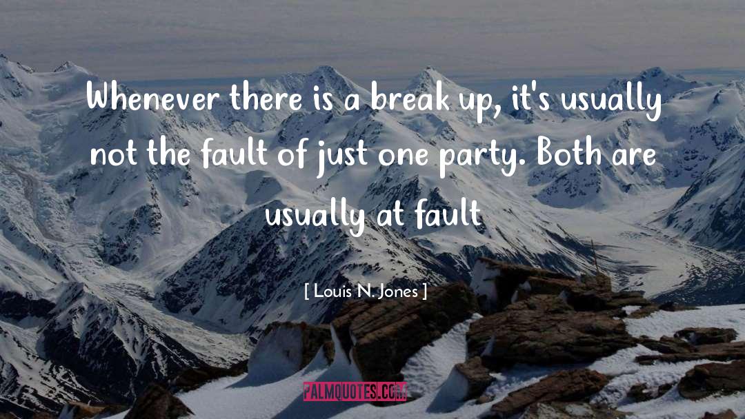 Louis N. Jones Quotes: Whenever there is a break