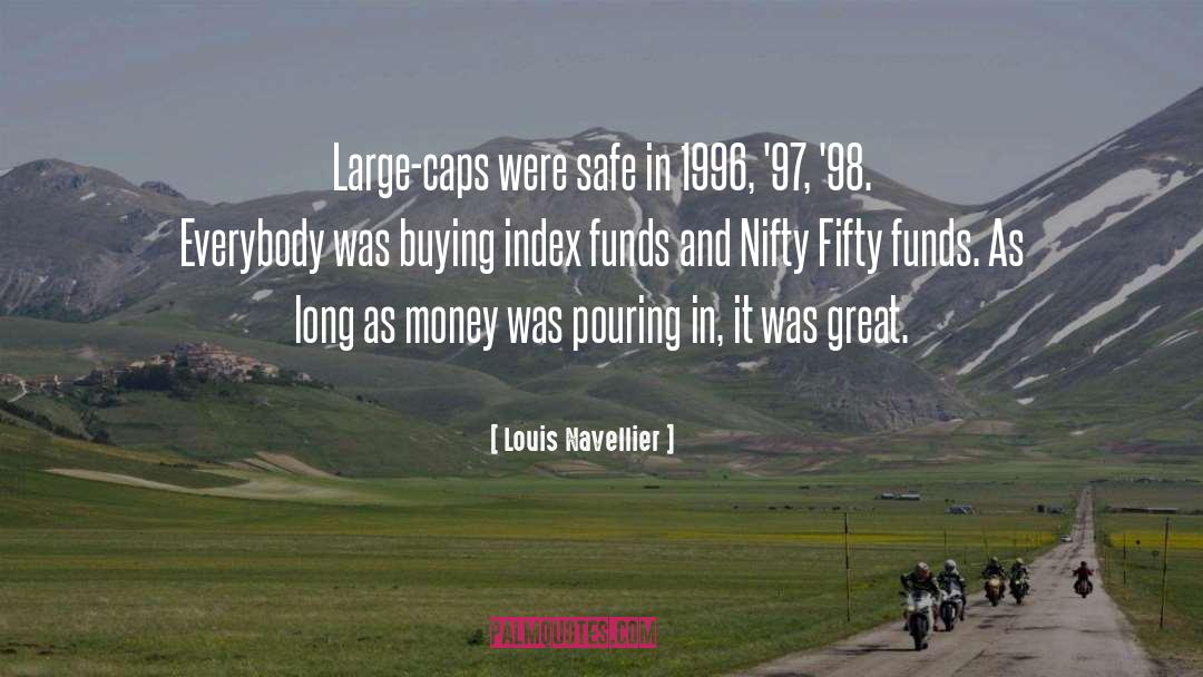 Louis Navellier Quotes: Large-caps were safe in 1996,