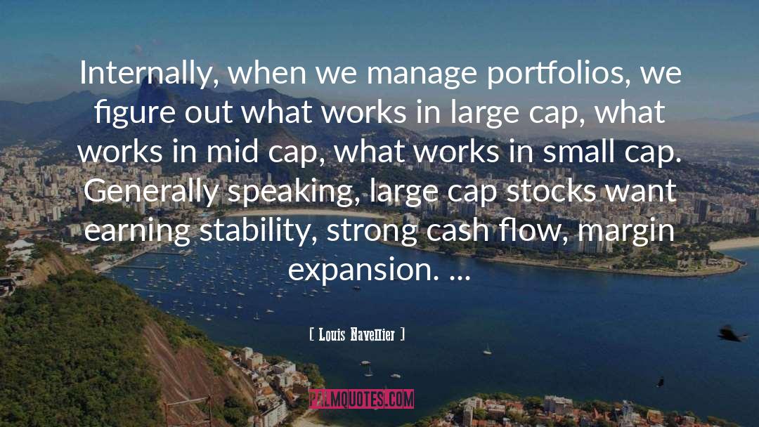 Louis Navellier Quotes: Internally, when we manage portfolios,