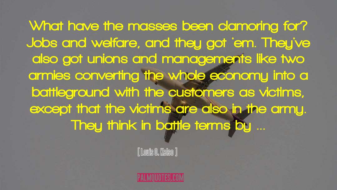 Louis O. Kelso Quotes: What have the masses been
