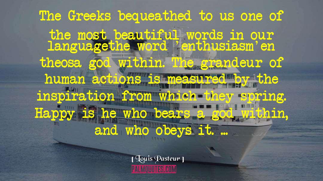 Louis Pasteur Quotes: The Greeks bequeathed to us