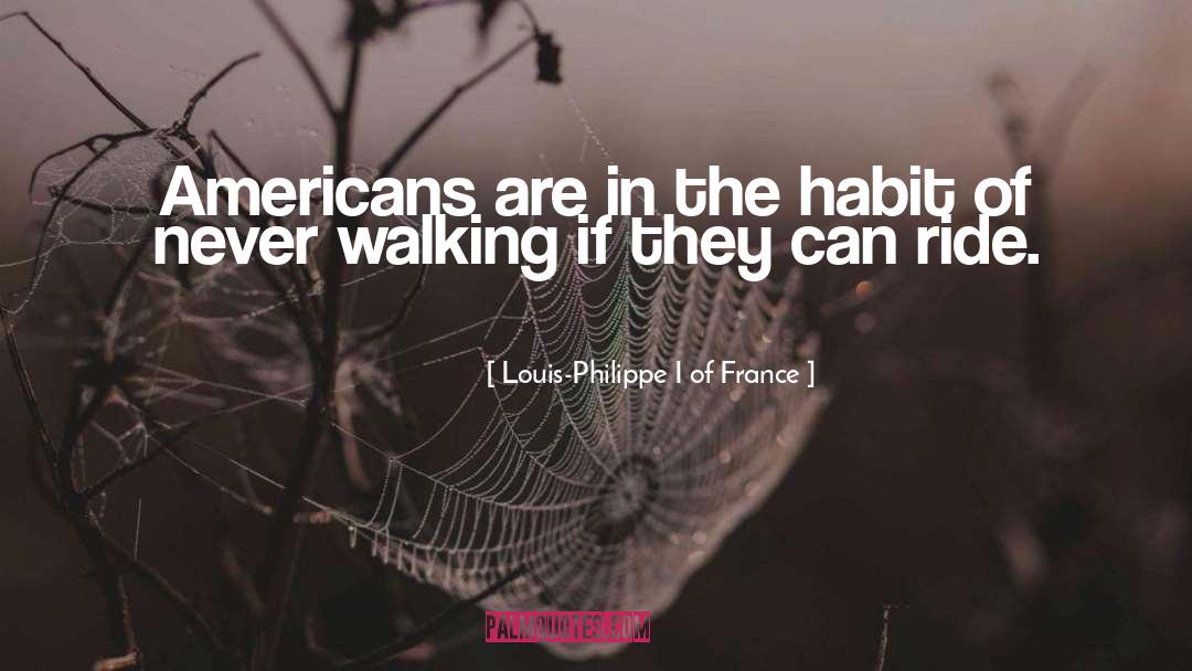 Louis-Philippe I Of France Quotes: Americans are in the habit