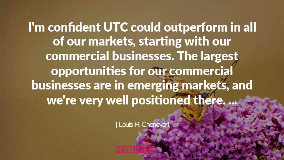 Louis R. Chenevert Quotes: I'm confident UTC could outperform