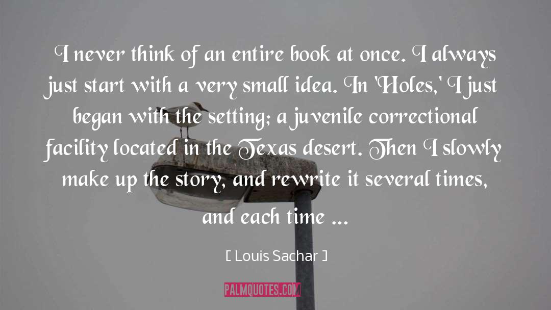 Louis Sachar Quotes: I never think of an