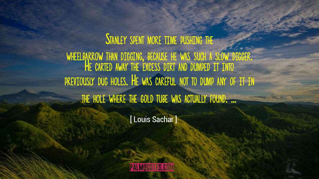 Louis Sachar Quotes: Stanley spent more time pushing