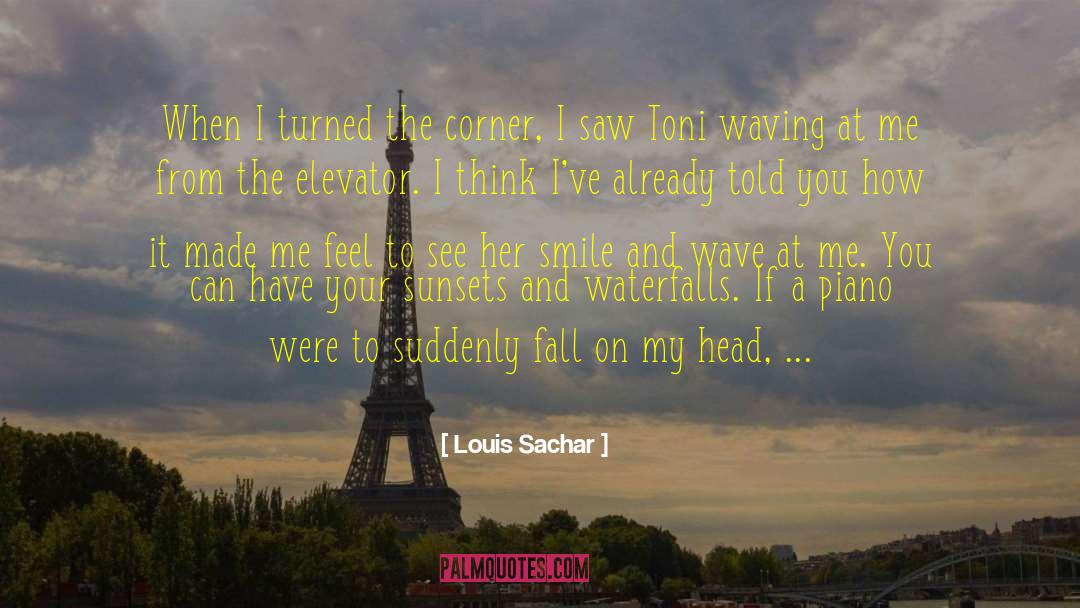 Louis Sachar Quotes: When I turned the corner,