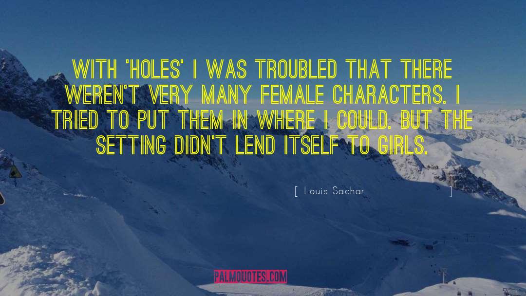 Louis Sachar Quotes: With 'Holes' I was troubled