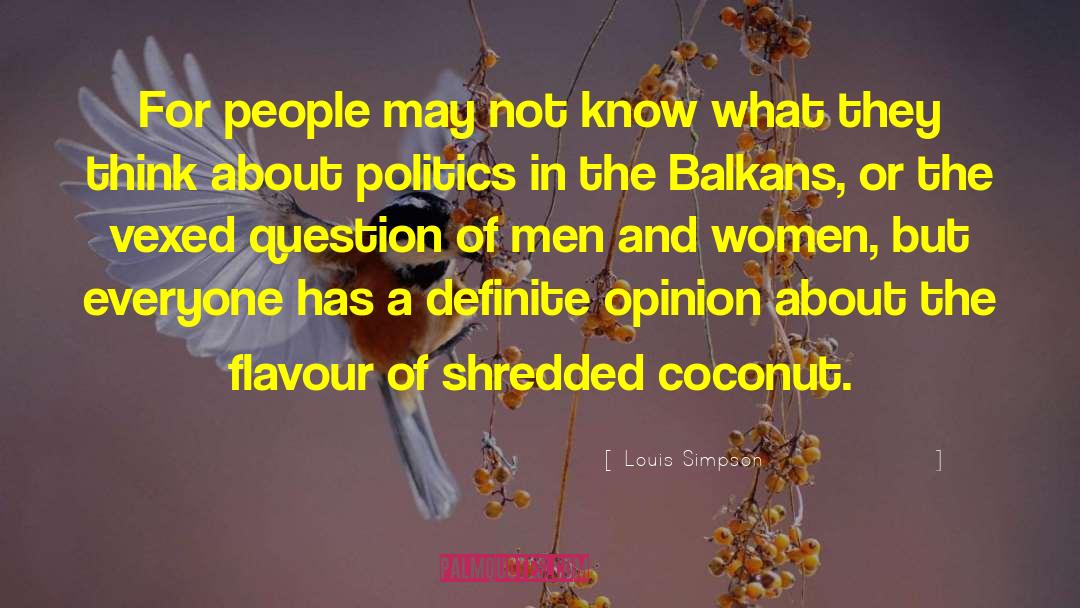Louis Simpson Quotes: For people may not know
