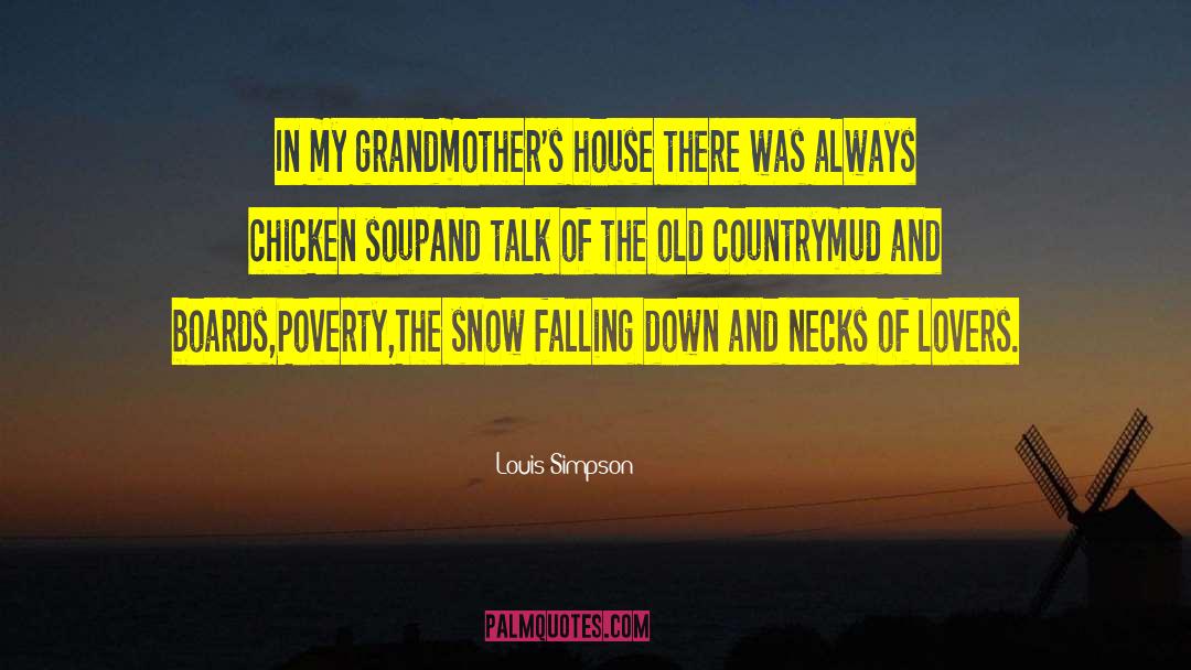 Louis Simpson Quotes: In my grandmother's house there