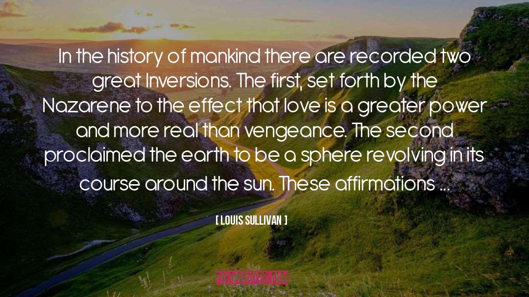 Louis Sullivan Quotes: In the history of mankind