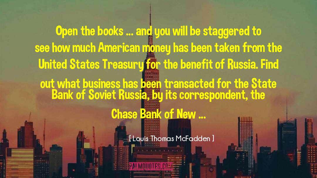 Louis Thomas McFadden Quotes: Open the books ... and